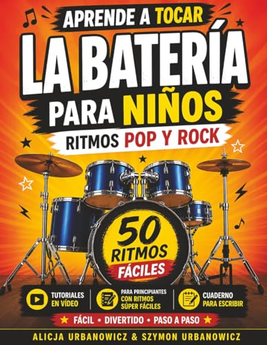 Aprende a Tocar la Batería – Ritmos Pop y Rock para Niños: Libro de batería para principiantes con ritmos súper fáciles, tutoriales en vídeo y espacio para escribir música
