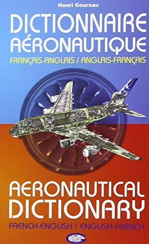 Dictionnaire aéronautique français-anglais et anglais-français by Henri Goursau (2012-01-04)