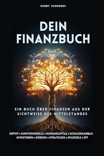 Dein Finanzbuch: Ein Buch über Finanzen aus der Sichtweise des Mittelstandes