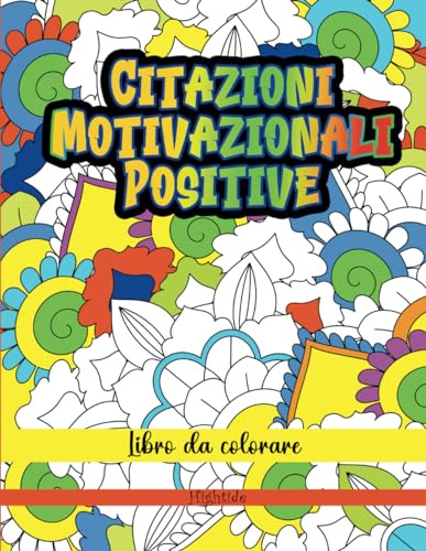 Citazioni motivazionali positive | Libro da colorare: 50 frasi di ispirazione per adulti e adolescenti