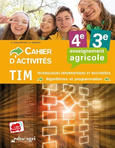 TIM Technologies, informatique et multimédia - Algorithmes et programmation 4e 3e enseignement agricole: Cahier d'activités