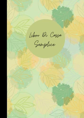 Libro Di Cassa Semplice: Registro Contabilità, Quaderno Entrate - Uscite, 120 Pagine, A4