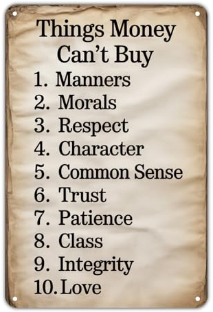 Things Money Can't Buy tin sign Vintage Manners Morals Respect Metal Sign Print Aesthetic for Garden Yard Bar Porch Home Bedroom Kitchen Wall Decor Decor Gift 8 x 12 inch