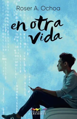 En otra vida: Romántica LGBT. Historia new adult sobre el proceso de duelo