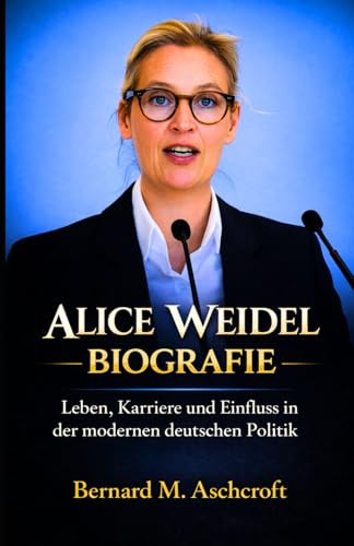 ALICE WEIDEL BIOGRAFIE: Leben, Karriere und Einfluss in der modernen deutschen Politik