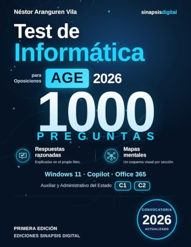 Test de Informática para Oposiciones AGE 2026: 1000 preguntas con respuestas razonadas · Ofimática, Windows 11, Copilot y Office 365 · Auxiliar y Administrativo (C1 y C2)