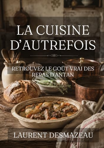 La Cuisine d’Autrefois: Recettes de cuisine paysanne
