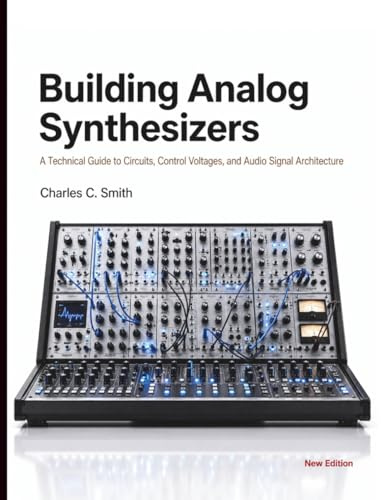 Building Analog Synthesizers: A Technical Guide to Circuits, Control Voltages, and Audio Signal Architecture