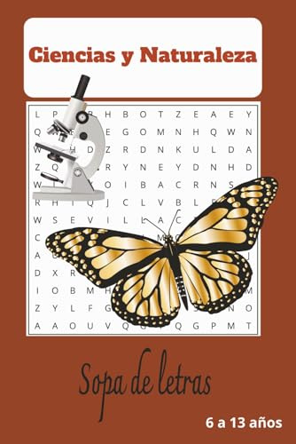 Sopa de letras de Ciencias y Naturaleza: Descubre el mundo que te rodea mientras te diviertes con palabras sobre animales, planetas, inventos, ... | 110 páginas | 55 puzzles | Ideal para niños