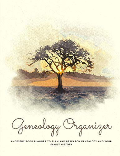 Geneology Organizer - Ancestry Book Planner To Plan And Research Genealogy and Your Family History: Genealogy Gift For Family History Buff & ... Pedigree Charts; Ancestry Workbook Journal