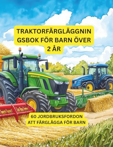 Traktorfärgläggningsbok för barn från 2 år och uppåt: Lantbruksfordon att färglägga, klottra på och upptäcka