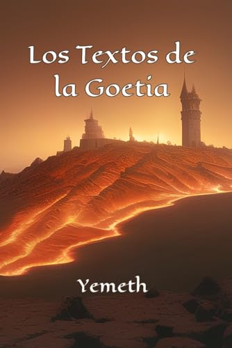 Los Textos de la Goetia: Teoría y práctica de la demonología goética