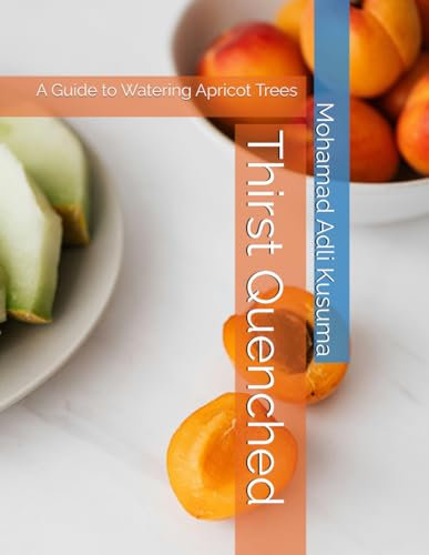 Thirst Quenched: A Guide to Watering Apricot Trees