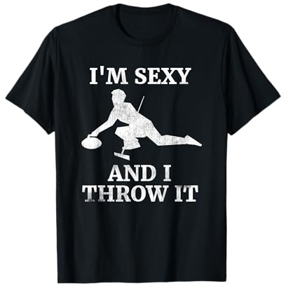 I'm Sexy And I Throw It - Ice Curling Rock Curler Joke T-Shirt
