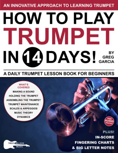 How to Play Trumpet in 14 Days: A Daily Trumpet Lesson Book for Beginners—Includes Big Letter Notes, In-Score Fingering Charts + Free Audio!