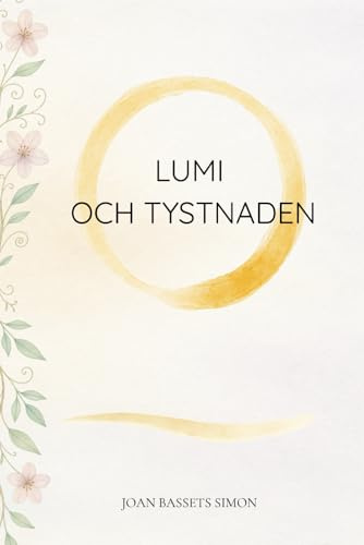 Lumi och Tystnaden: En magisk berättelse om konsten att släppa taget