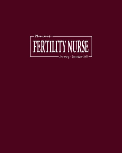 Fertility Nurse Planner: January - December 2022: Daily Appointment Calendar and Productivity Organizer: 52 Weeks To-Do Lists, Monthly Budget Sheets ... and Passwords: Dot Grid Note-Taking Pages