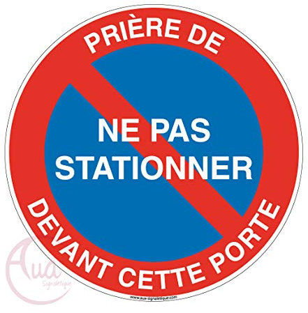 AUA SIGNALETIQUE - Panneau Prière De Ne pas Stationner Devant Cette Porte - Ø 130 mm, Vinyl adhésif
