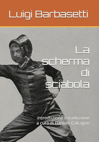 La scherma di sciabola: introduzione e traduzione a cura di Daniele Calcagno