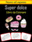 Super dolce Libro da colorare: Colora e impara divertendoti. Immagini di caramelle dolci e caramelle mou, libro da colorare e di apprendimento con ... 35 immagini di caramelle dolci e toffee)
