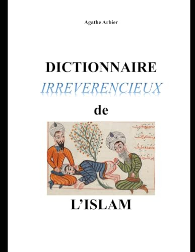 Dictionnaire irrévérencieux de l'islam
