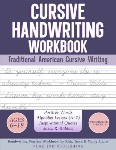 Cursive Handwriting Workbook: 100+ Positive Words, Alphabet Letters (A–Z), Inspirational Quotes, Jokes & Riddles - Learn Cursive Writing with Tracing ... Practice for Kids, Teens & Young Adults