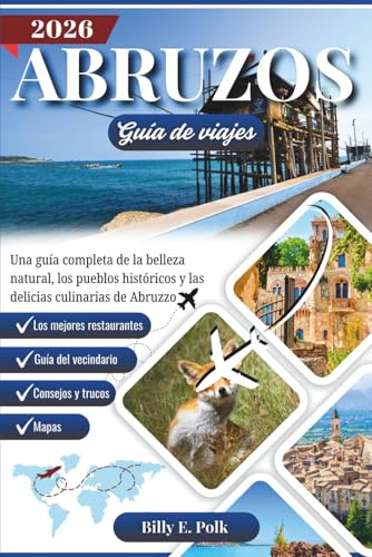 ABRUZOS GUÍA DE VIAJES 2026: Una guía completa de la belleza natural, los pueblos históricos y las delicias culinarias de Abruzzo
