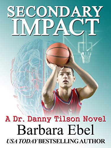 Secondary Impact (A Dr. Danny Tilson Novel Book 4)