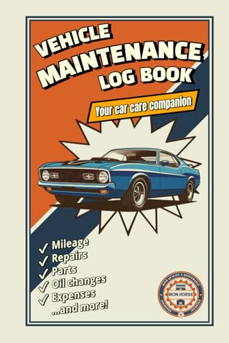 Vehicle Maintenance Log Book: Your Car Care Companion, Repair & Service Journal, Upkeep Checklist, Expense Diary, Mileage Autolog, Oil & Filter Change ... Notebook for Parts & Tires with Cost Summary