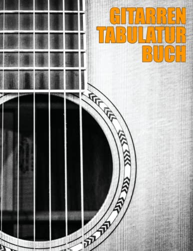 Gitarren Tabulatur Buch: 100 Tabulatur Seiten | 3 Übersichtsseiten | für Songwriting und Kompositionen