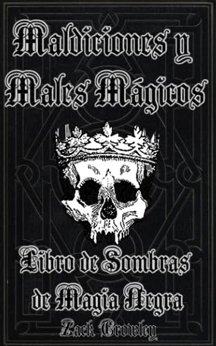 Maldiciones y Males Mágicos: Libro de Sombras de Magia Negra