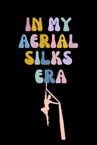 In My Aerial Silks Era: Thick Notebook Lined Journal (120 Pages)