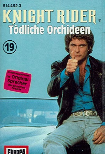 Knight Rider (ALT) - 19 - Tödliche Orchideen [Musikkassette]