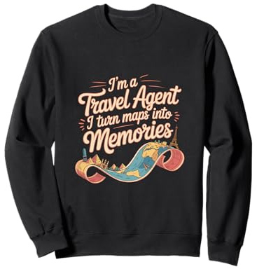 I'm A Travel Agent I Turn Maps Into Memories - Felpa