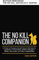 The No Kill Companion: A Primer on Humane Animal Care & Services for Legislators, Policymakers, Shelter Managers, Media, Advocates, and Other Stakeholders
