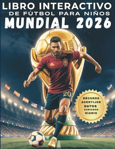 Libro Interactivo del Mundial de Fútbol 2026 para Niños: Un Libro Interactivo de Fútbol para Niños con Calendario de Partidos, Quiz, Diversión para ... del Mundial 2026 y Diario del Mundial.