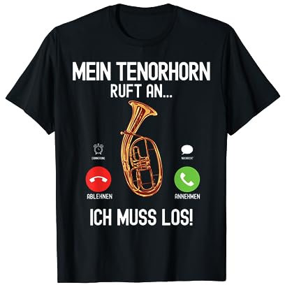 Mein Tenorhorn ruft an - Instrument - Tenorhorn T-Shirt