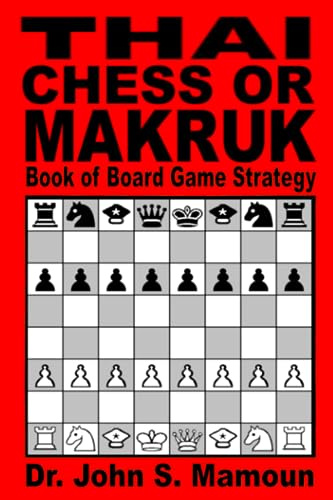 Thai Chess or Makruk Book of Board Game Strategy