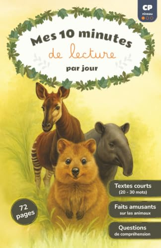 Mes 10 minutes de lecture par jour - Première lecture CP - Niveau 1 - Texte en majuscules, digrammes et sons muets indiqués, mots séparés en syllabes, ... sur les animaux - Apprendre à lire - 72 pages