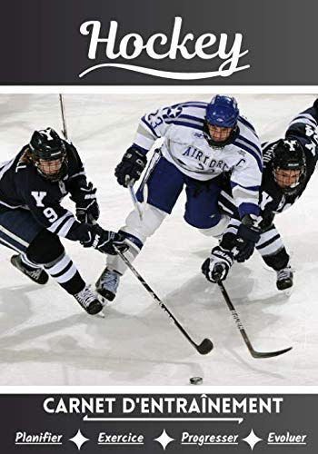 Hockey Carnet d’entraînement: Cahier d'exercice pour progresser | Sport et passion pour le Hockey | Livre pour enfant ou adulte | Entraînement et apprentissage, cahier de sport |