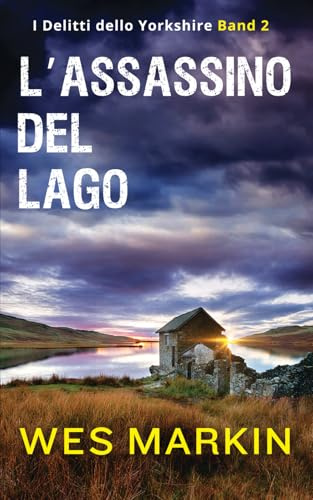 L'Assassinio del Lago Solitario: I Delitti dello Yorkshire, Libro 2