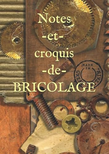 Notes et croquis de BRICOLAGE: CAHIER DE BRICOLAGES DE 150 PAGES LIGNÉES ET CADRÉES FORMAT 21/29,7.