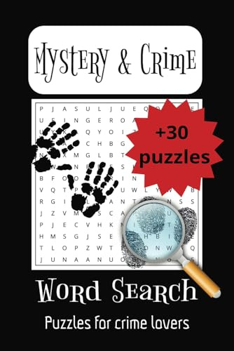 Mystery and Crime Word Search Puzzle Book: Mystery Word searches with Easy-to-Read Print about mystery, crime novels, detective and more | 6x9 inches, ... for Vacations, Holidays and Free Times.