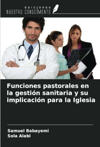 Funciones pastorales en la gestión sanitaria y su implicación para la Iglesia