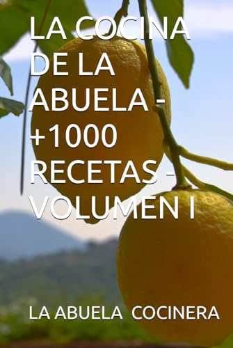 LA COCINA DE LA ABUELA - +1000 RECETAS - VOLUMEN I