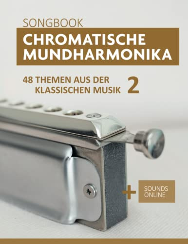Chromatische Mundharmonika Songbook - 48 Themen aus der klassischen Musik 2: + Sounds online