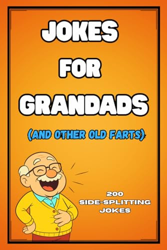 Jokes For Grandads (and Other Old Farts)