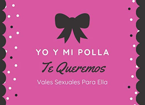 Yo Y Mi Polla Te Queremos Vales Sexuales Para Ella: Dale sabor a tu vida sexual - Cheques Sexuales Y Calientes - Vales Sexuales Ella - Regalo Para ... Aniversario O Navidad - Talonario Sexual