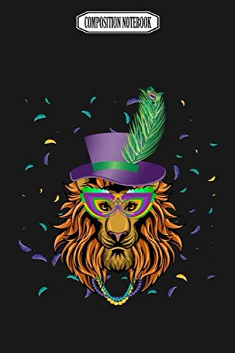 Composition Notebook: Mardi Gras Lion Lover Gift Mardi Gras Attire Ball Dress Bead Bulk Bracelet Cardigan Coffee Cutter Mardi Gras Journal Notebook Blank Lined Ruled 6x9 100 Pages