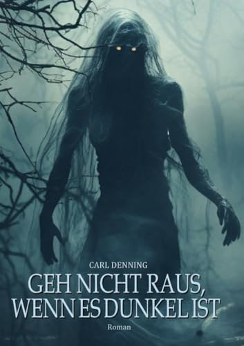 Geh nicht raus, wenn es dunkel ist